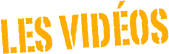 les vidéos